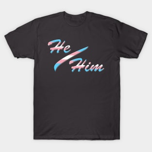 My Pronouns: He/Him T-Shirt